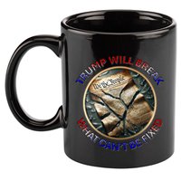 Trump Will Break What CanT Be Fixed Shattered Constitution 11oz C Handle Ceramic Mug