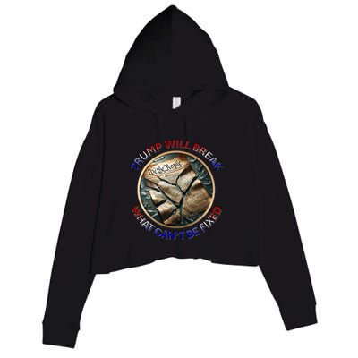 Trump Will Break What CanT Be Fixed Shattered Constitution Crop Fleece Hoodie