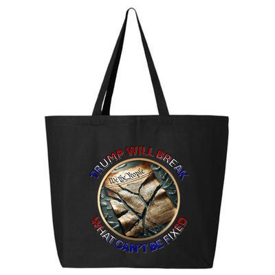 Trump Will Break What CanT Be Fixed Shattered Constitution 25L Jumbo Tote