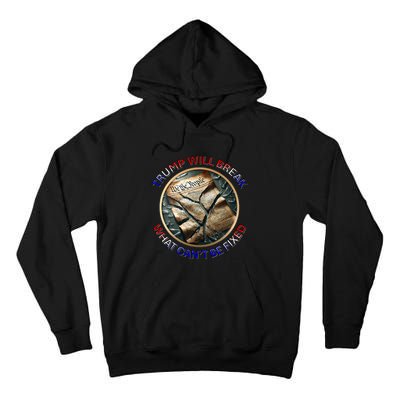 Trump Will Break What CanT Be Fixed Shattered Constitution Tall Hoodie