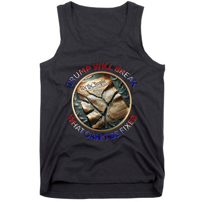 Trump Will Break What CanT Be Fixed Shattered Constitution Tank Top
