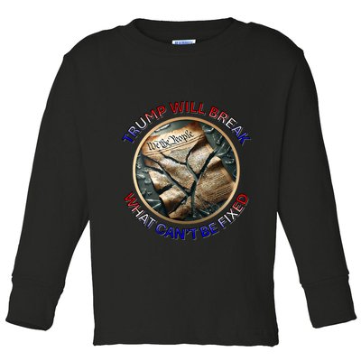 Trump Will Break What CanT Be Fixed Shattered Constitution Toddler Long Sleeve Shirt