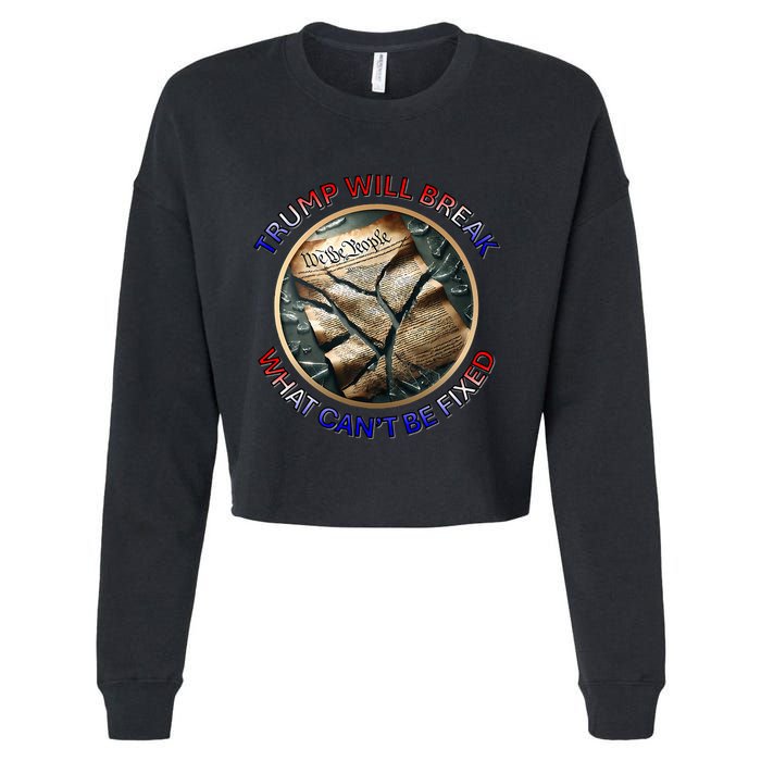Trump Will Break What CanT Be Fixed Shattered Constitution Cropped Pullover Crew