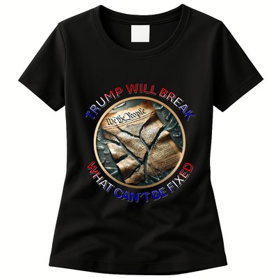 Trump Will Break What CanT Be Fixed Shattered Constitution Womens T-Shirt