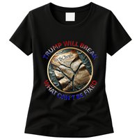 Trump Will Break What CanT Be Fixed Shattered Constitution Womens T-Shirt