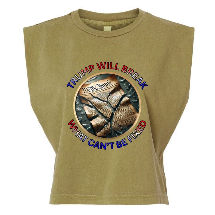 Trump Will Break What CanT Be Fixed Shattered Constitution Garment-Dyed Women's Muscle Tee