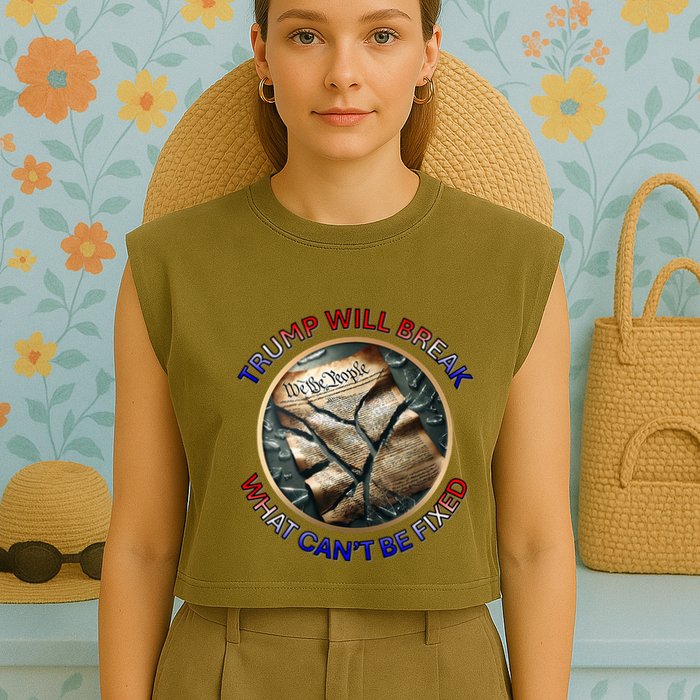 Trump Will Break What CanT Be Fixed Shattered Constitution Garment-Dyed Women's Muscle Tee