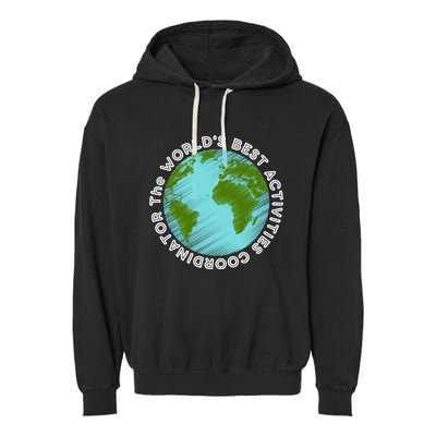 WORLD'S BEST ACTIVITIES COORDINATOR Garment-Dyed Fleece Hoodie