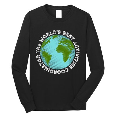 WORLD'S BEST ACTIVITIES COORDINATOR Long Sleeve Shirt