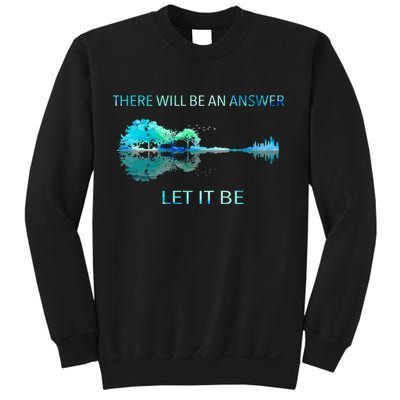 There Will Be An Answer Let It Be Sweatshirt