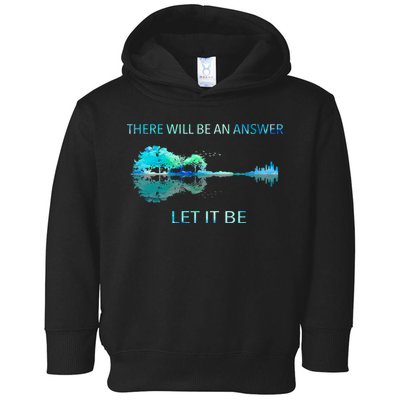 There Will Be An Answer Let It Be Toddler Hoodie