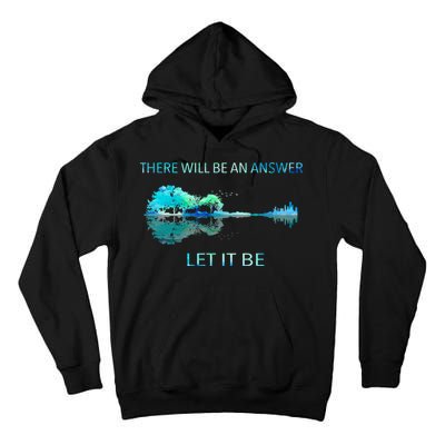 There Will Be An Answer Let It Be Tall Hoodie