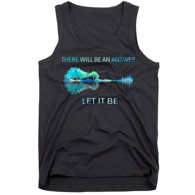 There Will Be An Answer Let It Be Tank Top