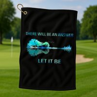 There Will Be An Answer Let It Be Golf Towel
