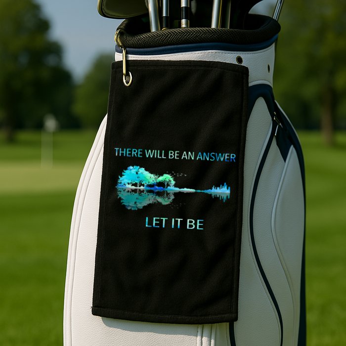 There Will Be An Answer Let It Be Golf Towel