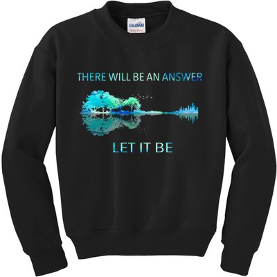 There Will Be An Answer Let It Be Kids Sweatshirt