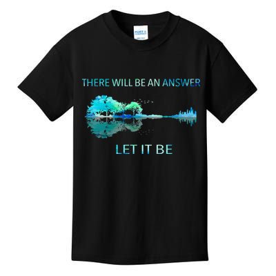 There Will Be An Answer Let It Be Kids T-Shirt