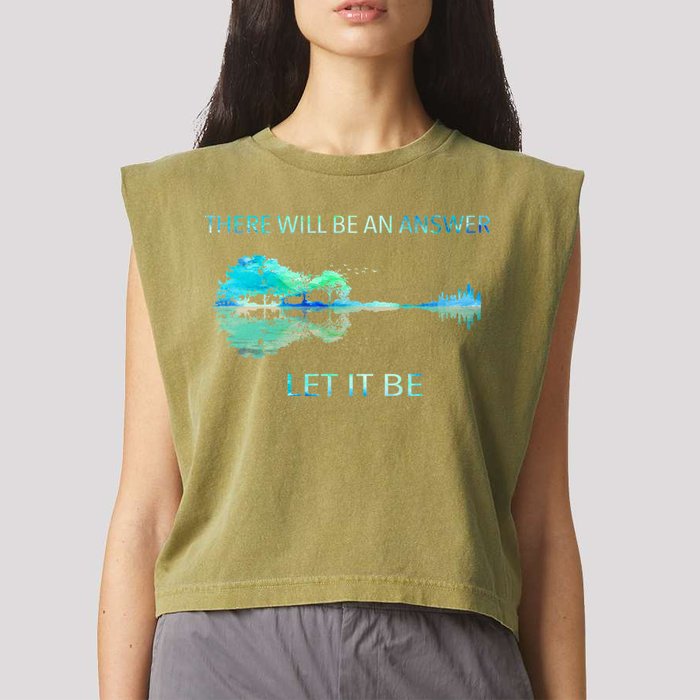 There Will Be An Answer Let It Be Garment-Dyed Women's Muscle Tee