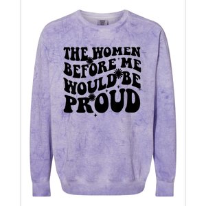 The Women Before Me Would Be Proud Retro Sayings For Women Colorblast Crewneck Sweatshirt