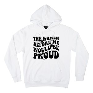 The Women Before Me Would Be Proud Retro Sayings For Women Hoodie