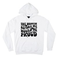 The Women Before Me Would Be Proud Retro Sayings For Women Hoodie