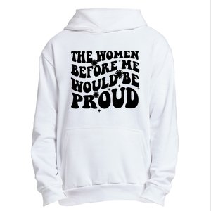 The Women Before Me Would Be Proud Retro Sayings For Women Urban Pullover Hoodie