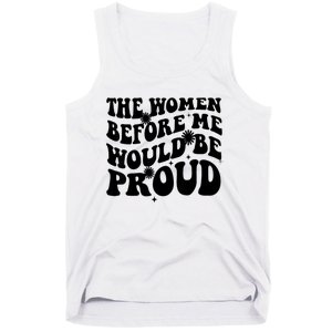 The Women Before Me Would Be Proud Retro Sayings For Women Tank Top