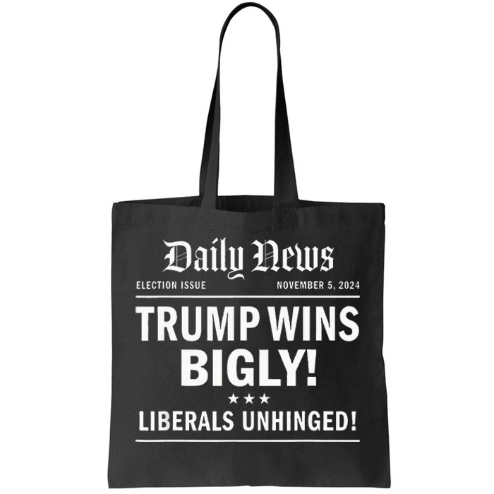 Trump Wins Bigly Headline Trump Wins 2024 Trump Won Tote Bag