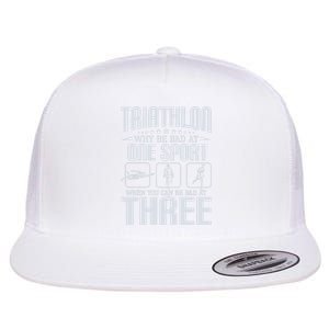 Triathlon Why Be Bad At One Sport - Triathlete Sports Lover Flat Bill Trucker Hat