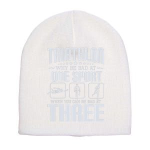 Triathlon Why Be Bad At One Sport - Triathlete Sports Lover Short Acrylic Beanie