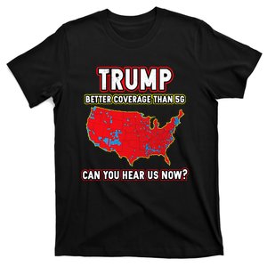 Trump Won Better Coverage Can You Hear T-Shirt