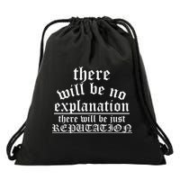 There Will Be No Explanation Jjust Reputation Drawstring Bag