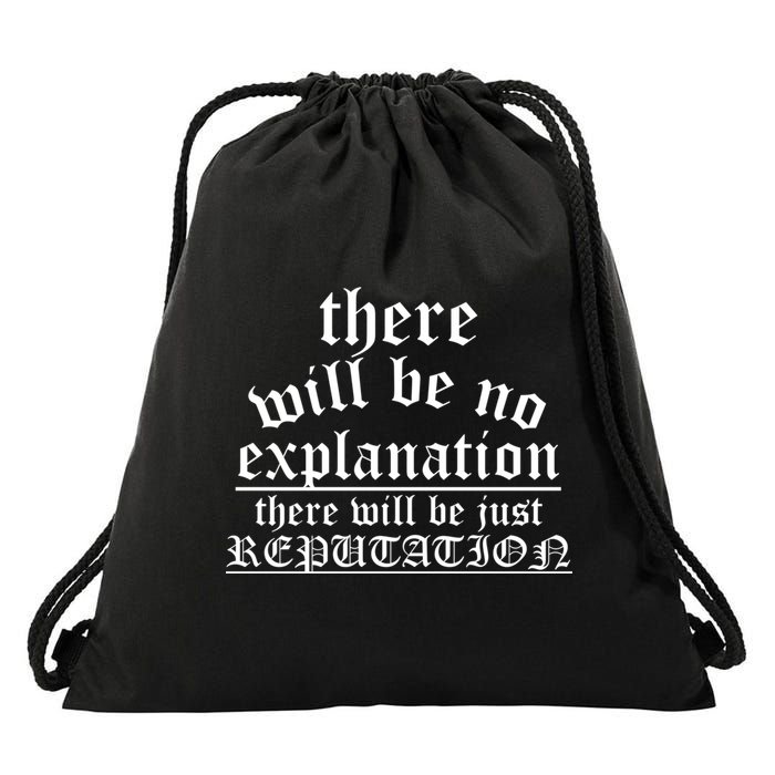 There Will Be No Explanation Jjust Reputation Drawstring Bag
