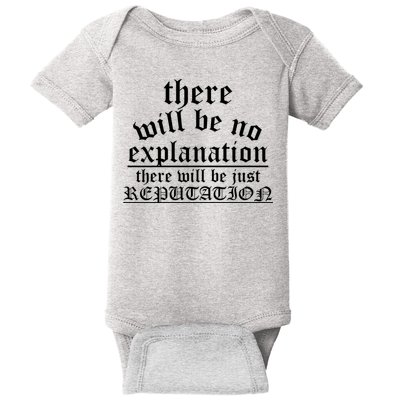There Will Be No Explanation Jjust Reputation Baby Bodysuit