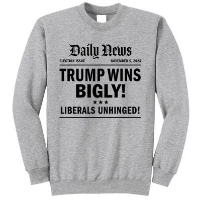 Trump Wins Bigly Headline Trump Wins 2024 Trump Victory Tall Sweatshirt