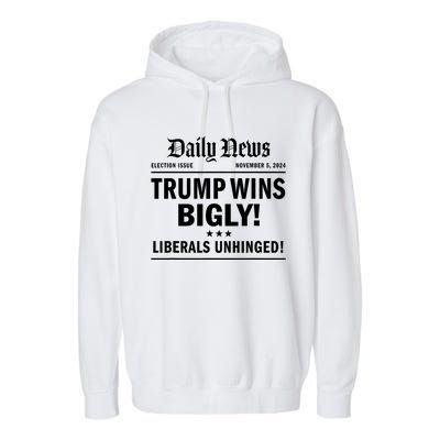 Trump Wins Bigly Headline Trump Wins 2024 Trump Victory Garment-Dyed Fleece Hoodie