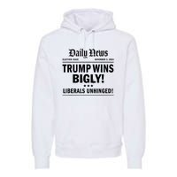 Trump Wins Bigly Headline Trump Wins 2024 Trump Victory Premium Hoodie