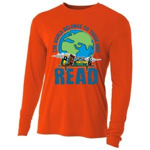 The World Belongs To Those Who Read Books Bookish Bookworm Gift Cooling Performance Long Sleeve Crew