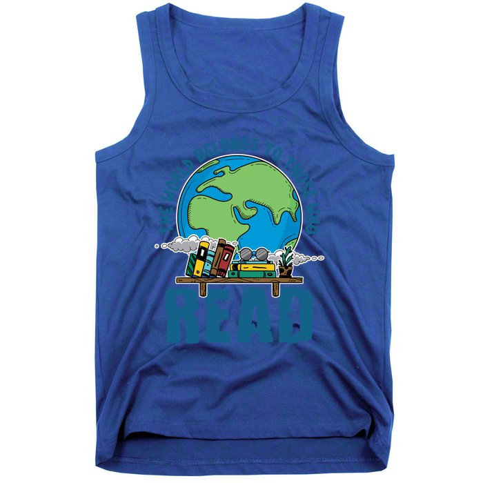 The World Belongs To Those Who Read Books Bookish Bookworm Gift Tank Top