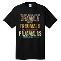 Together We Can End The Dramala And Traumala Pajama Funny Tall T-Shirt