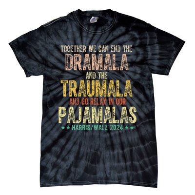 Together We Can End The Dramala And Traumala Pajama Funny Tie-Dye T-Shirt