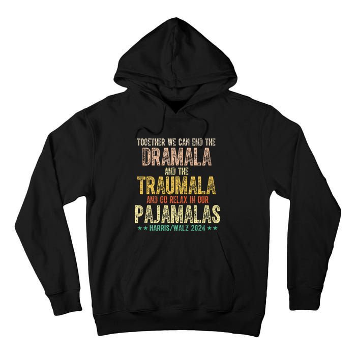 Together We Can End The Dramala And Traumala Pajama Funny Tall Hoodie