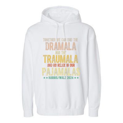 Together We Can End The Dramala And Traumala Pajama Funny Garment-Dyed Fleece Hoodie