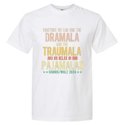 Together We Can End The Dramala And Traumala Pajama Funny Garment-Dyed Heavyweight T-Shirt