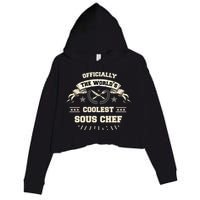 The Wolrds Coolest Sous Chef Comd Sous Chef Gift Crop Fleece Hoodie