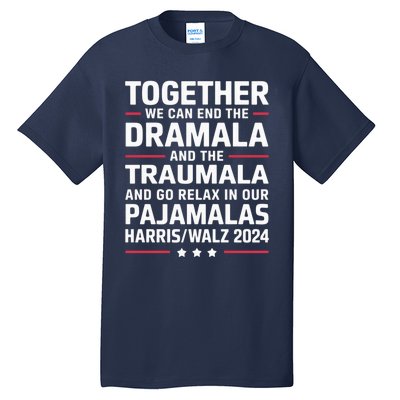 Together We Can End The Dramala And The Traumala Tall T-Shirt