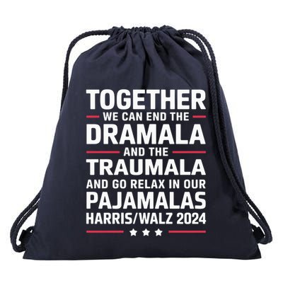 Together We Can End The Dramala And The Traumala Drawstring Bag