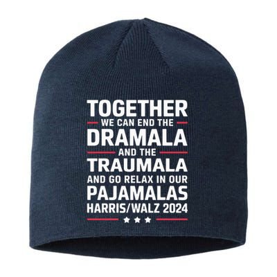 Together We Can End The Dramala And The Traumala Sustainable Beanie