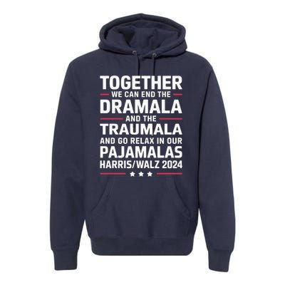 Together We Can End The Dramala And The Traumala Premium Hoodie