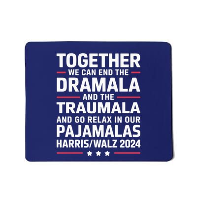 Together We Can End The Dramala And The Traumala Mousepad